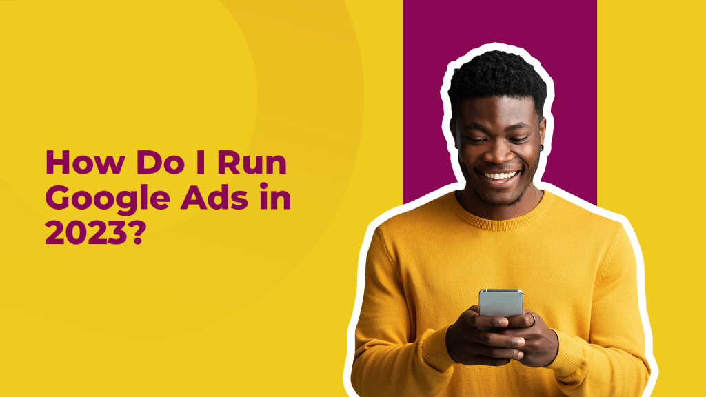 How to Run Google Ads in 2026: Complete Step-by-Step Guide